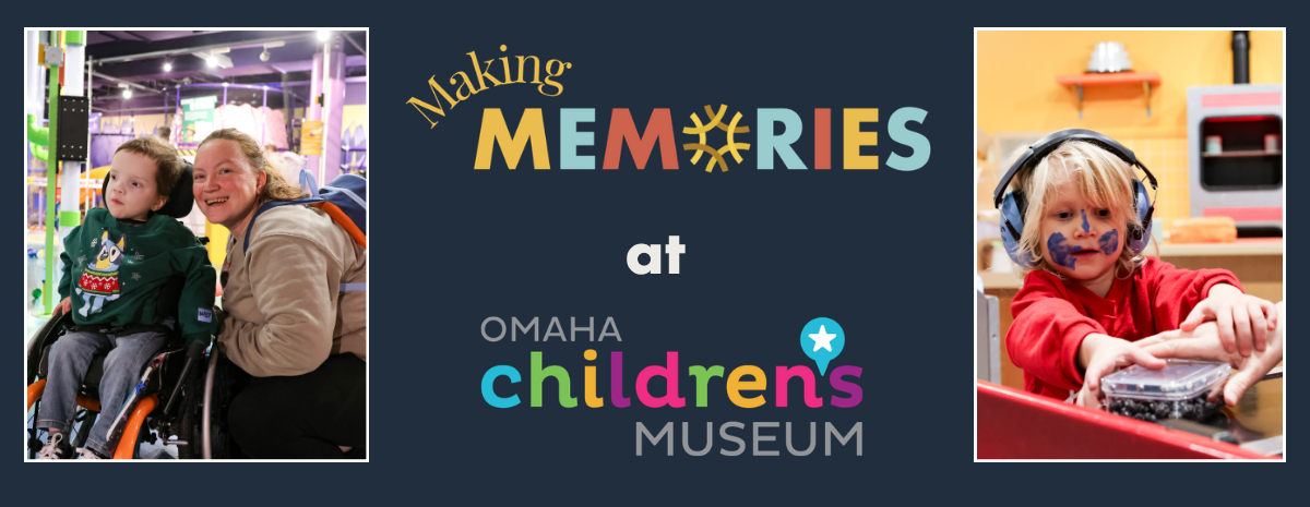 Making Memories: Omaha Children's Museum | September 2026